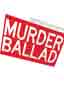 Murder Ballad